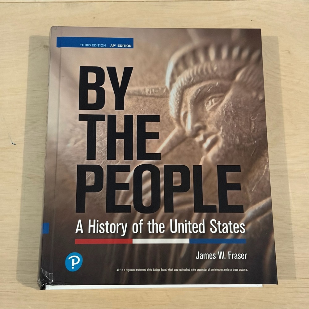 Pearson By The People Textbook AP Edition 3rd James Fraser US History Hardcover